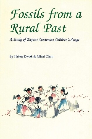 Cover of Fossils from a Rural Past – A Study of Extant Cantonese Children′s Songs