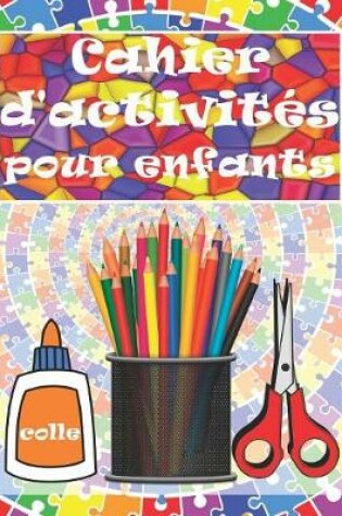 Cover of Cahier d'Activit s Pour Enfants