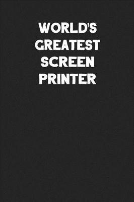 Book cover for World's Greatest Screen Printer