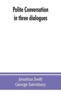 Book cover for Polite conversation in three dialogues