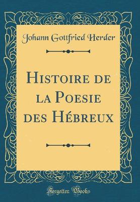 Book cover for Histoire de la Poesie Des Hébreux (Classic Reprint)