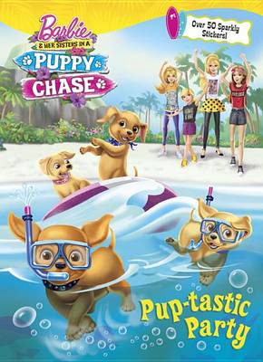 Cover of Pup-Tastic Party (Barbie & Her Sisters in a Puppy Chase)