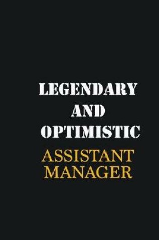 Cover of Legendary and Optimistic Assistant Manager