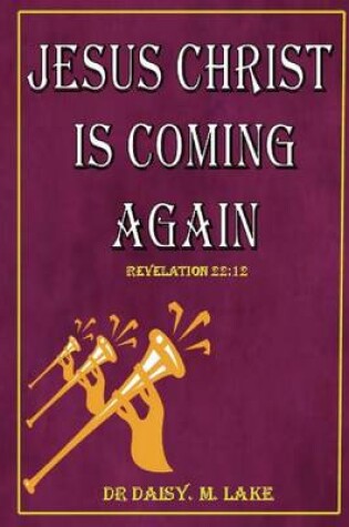 Cover of Jesus Christ is Coming Again