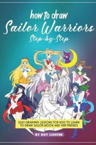 Cover of How to Draw Sailor Warriors Step-By-Step