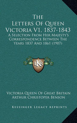Book cover for The Letters of Queen Victoria V1, 1837-1843