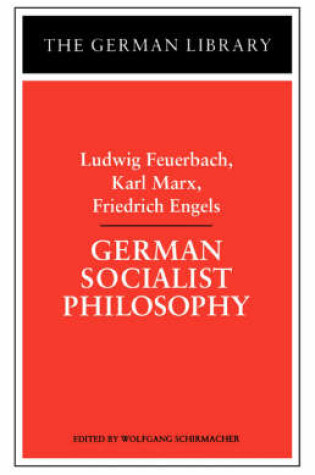 Cover of German Socialist Philosophy: Ludwig Feuerbach, Karl Marx, Friedrich Engels
