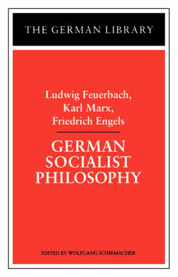 Book cover for German Socialist Philosophy: Ludwig Feuerbach, Karl Marx, Friedrich Engels