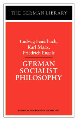 Cover of German Socialist Philosophy: Ludwig Feuerbach, Karl Marx, Friedrich Engels