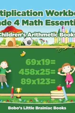 Cover of Multiplication Workbook Grade 4 Math Essentials Children's Arithmetic Books