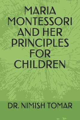 Book cover for Maria Montessori and Her Principles for Children