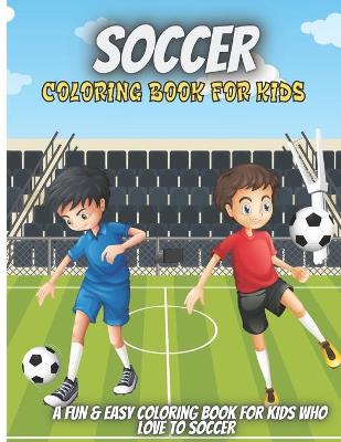 Book cover for Soccer Coloring Book For Kids