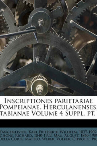 Cover of Inscriptiones Parietariae Pompeianae, Herculanenses, Stabianae Volume 4 Suppl. PT. 1