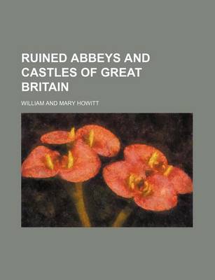 Book cover for Ruined Abbeys and Castles of Great Britain