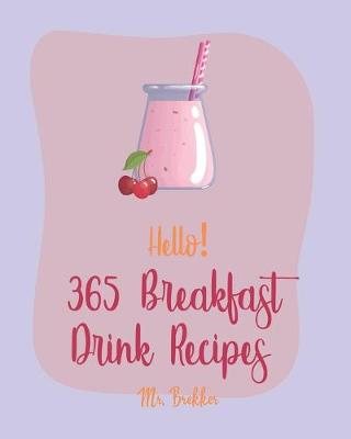 Book cover for Hello! 365 Breakfast Drink Recipes