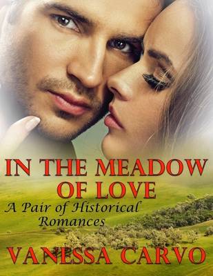 Book cover for In the Meadow of Love: A Pair of Historical Romances