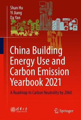 Book cover for China Building Energy Use and Carbon Emission Yearbook 2021