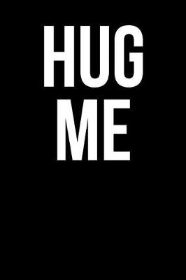 Book cover for Hug Me