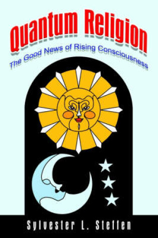 Cover of Quantum Religion: the Good News of Rising Consciousness