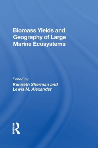 Cover of Biomass Yields And Geography Of Large Marine Ecosystems