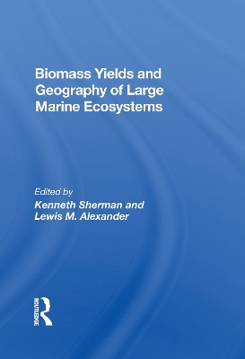 Book cover for Biomass Yields And Geography Of Large Marine Ecosystems