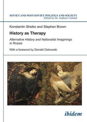 Book cover for History as Therapy - Alternative History and Nationalist Imaginings in Russia