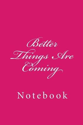 Book cover for Better Things Are Coming