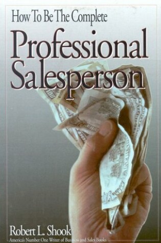 Cover of How to Be the Complete Professional Salesperson