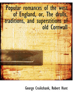 Book cover for Popular Romances of the West of England, Or, the Drolls, Traditions, and Superstitions of Old Cornwa