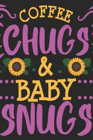 Cover of Coffee Chugs & Baby Snugs