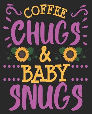 Book cover for Coffee Chugs & Baby Snugs