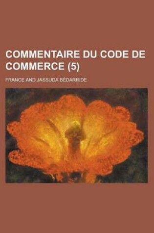 Cover of Commentaire Du Code de Commerce (5)