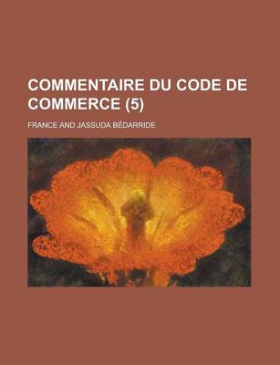 Book cover for Commentaire Du Code de Commerce (5)