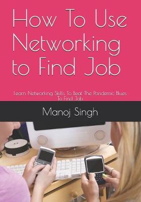 Book cover for How To Use Networking to Find Job