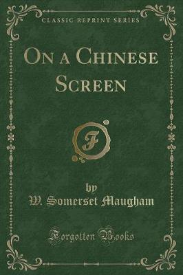 Book cover for On a Chinese Screen (Classic Reprint)