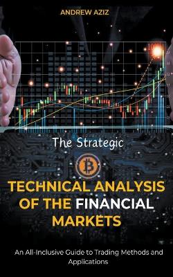 Book cover for The Strategic Technical Analysis of the Financial Markets