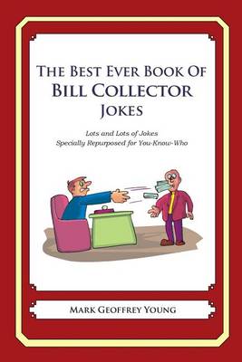 Book cover for The Best Ever Book of Bill Collector Jokes