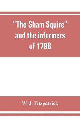 Book cover for The sham squire and the informers of 1798