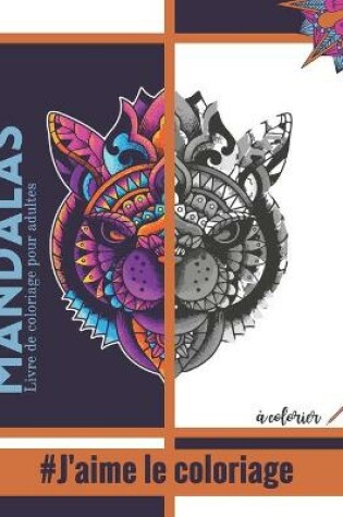 Cover of Livre de coloriage pour adultes - Mandalas Animaux #J'aime le coloriage