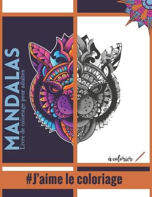 Book cover for Livre de coloriage pour adultes - Mandalas Animaux #J'aime le coloriage