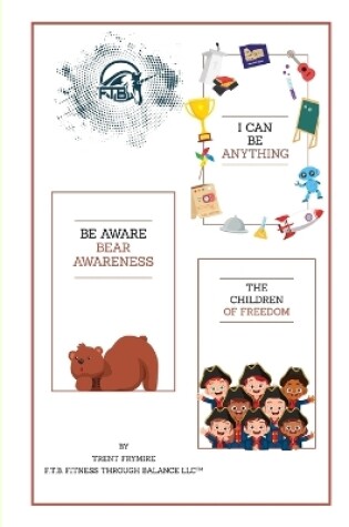 Cover of I Can Be Anything, Be Aware Bear Awareness, The Children Of The Freedom