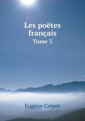 Book cover for Les poëtes français Tome 3