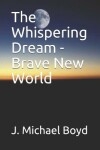 Book cover for The Whispering Dream - Brave New World