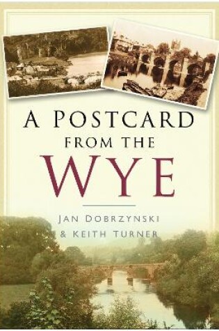 Cover of A Postcard from the Wye