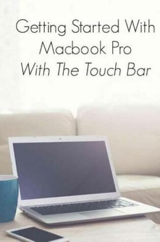 Cover of Getting Started With Macbook Pro With Touch Bar