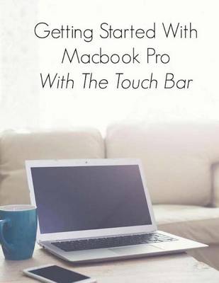 Book cover for Getting Started With Macbook Pro With Touch Bar