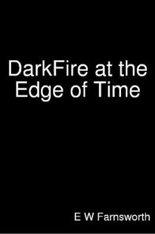 Cover of DarkFire at the Edge of Time