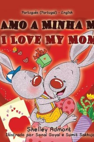 Cover of I Love My Mom (Portuguese English Bilingual Book for Kids- Portugal)