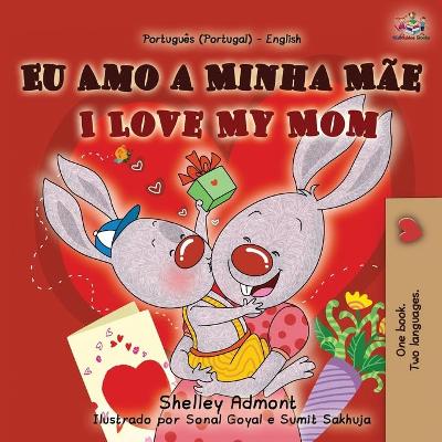 Book cover for I Love My Mom (Portuguese English Bilingual Book for Kids- Portugal)