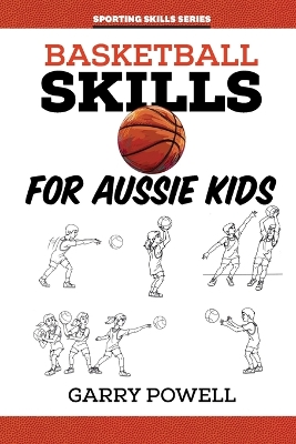 Book cover for Basketball Skills for Aussie Kids